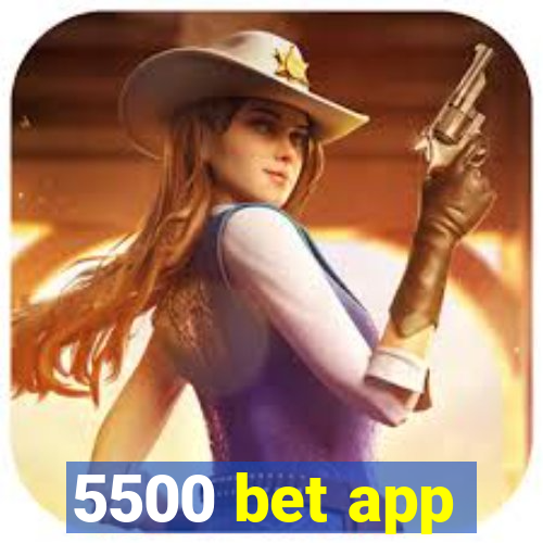 5500 bet app